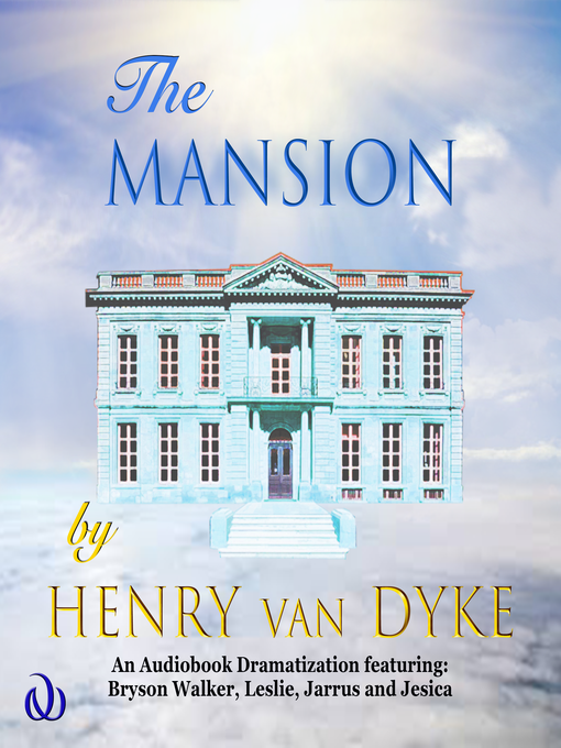 Title details for The Mansion by Henry Van Dyke - Available